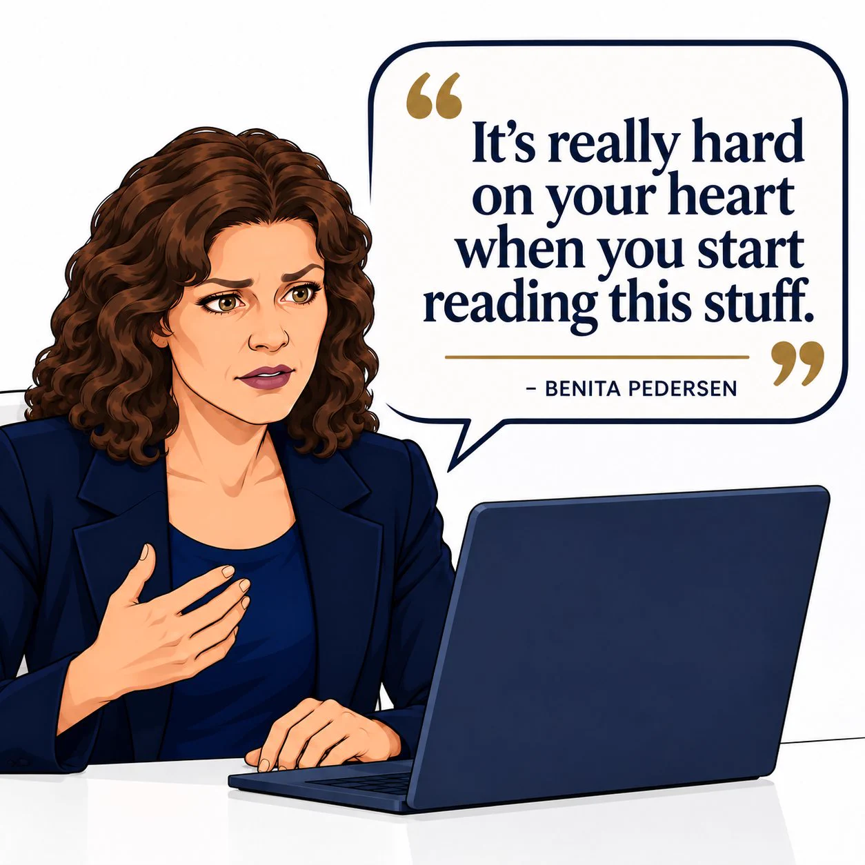 Illustrated quote graphic of Benita Pedersen saying it is really hard on your heart when you start reading this material